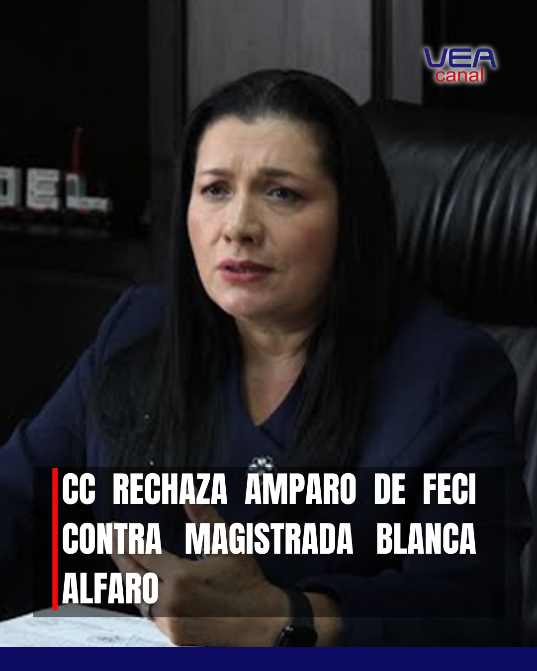 CC RECHAZA AMPARO DE FECI CONTRA MAGISTRADA BLANCA ALFARO