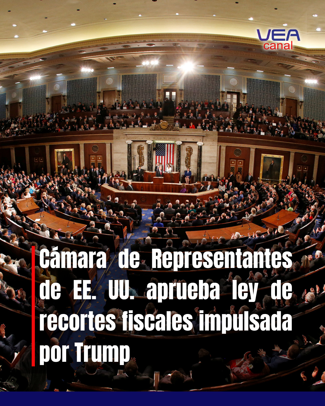 Cámara de Representantes de EE. UU. aprueba ley de recortes fiscales impulsada por Trump